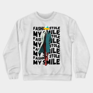 Fashion Stole My Smile Celebrity Model Quote Sarcasm Funny Quotes Crewneck Sweatshirt